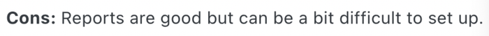 Insightly cons: reports are good but can be a bit difficult to set up