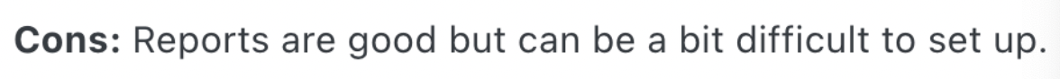 Insightly cons: reports are good but can be a bit difficult to set up