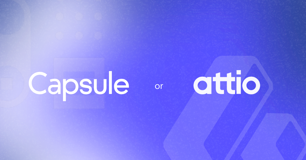 Capsule vs Attio: Which CRM’s best for you?