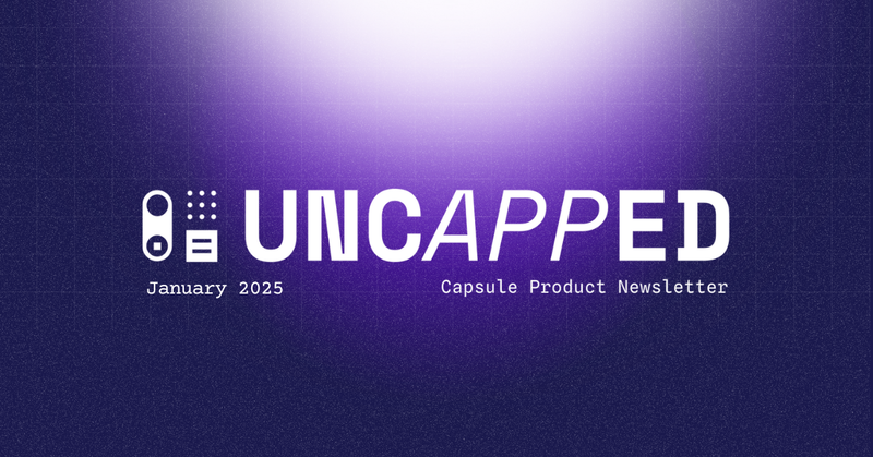 Uncapped - Product Update January 2025