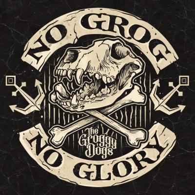 No Grog, No Glory by The Groggy Dogs