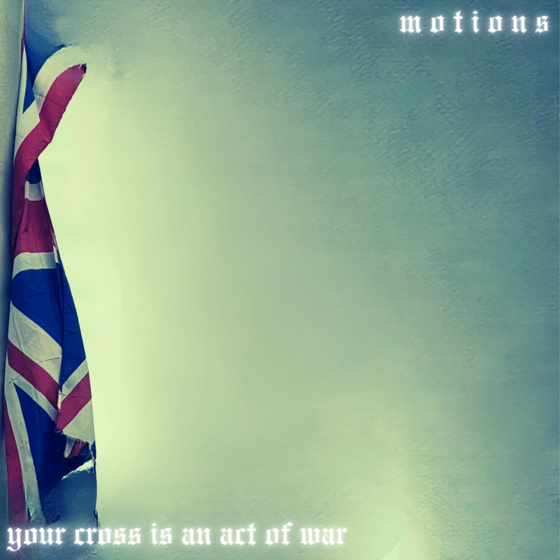Single Review: Motions - Your Cross Is An Act Of War