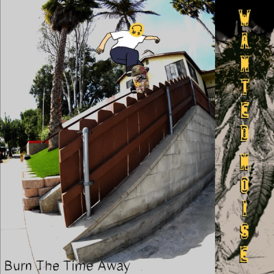 Burn The Time Away by Wanted Noise 
