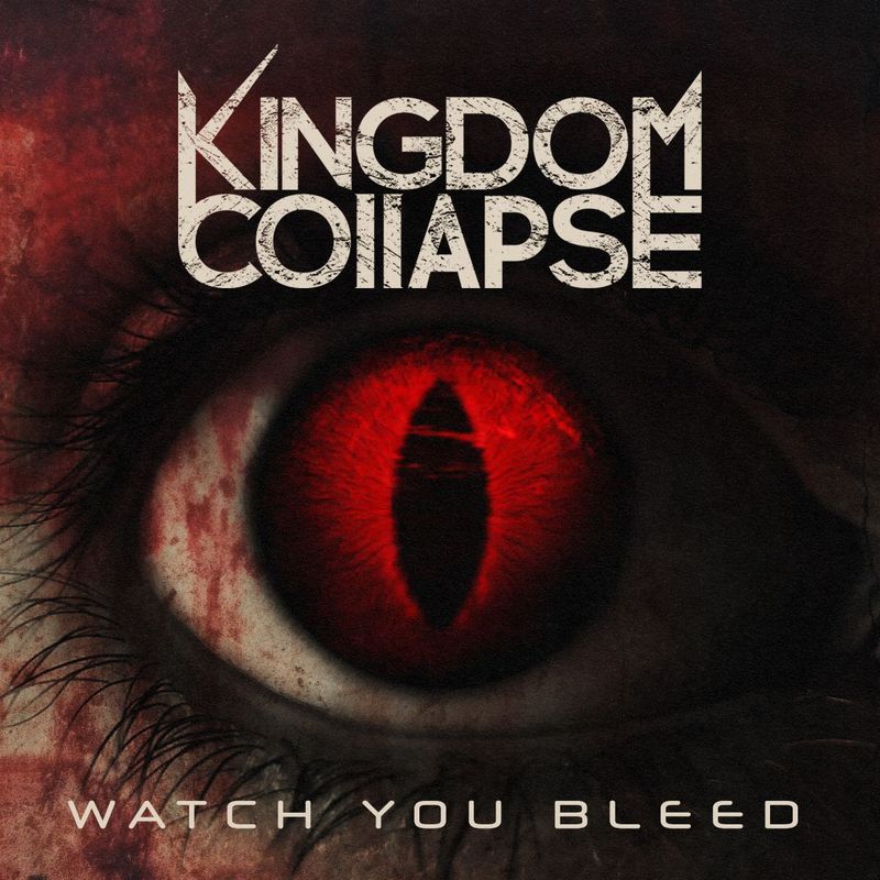Single Review: Kingdom Collapse - Watch You Bleed