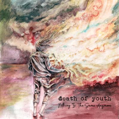 Nothing Is The Same Anymore  by Death Of Youth 