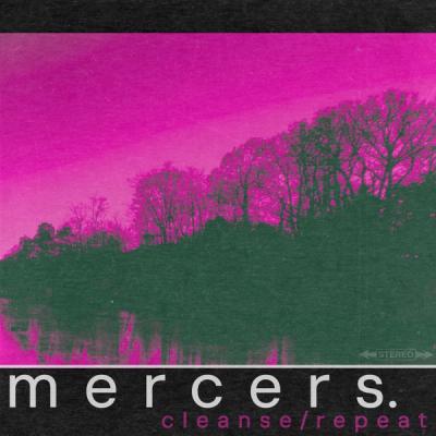 Cleanse / Repeat by Mercers
