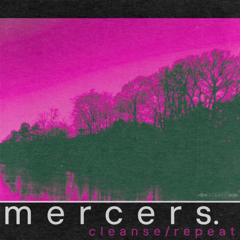 Single Review: Mercers - Cleanse / Repeat