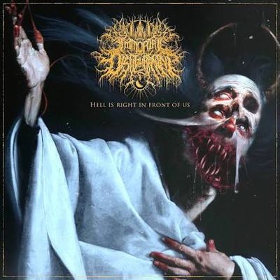 Hell Is Right In Front Of Us  by Immortal Disfigurement 