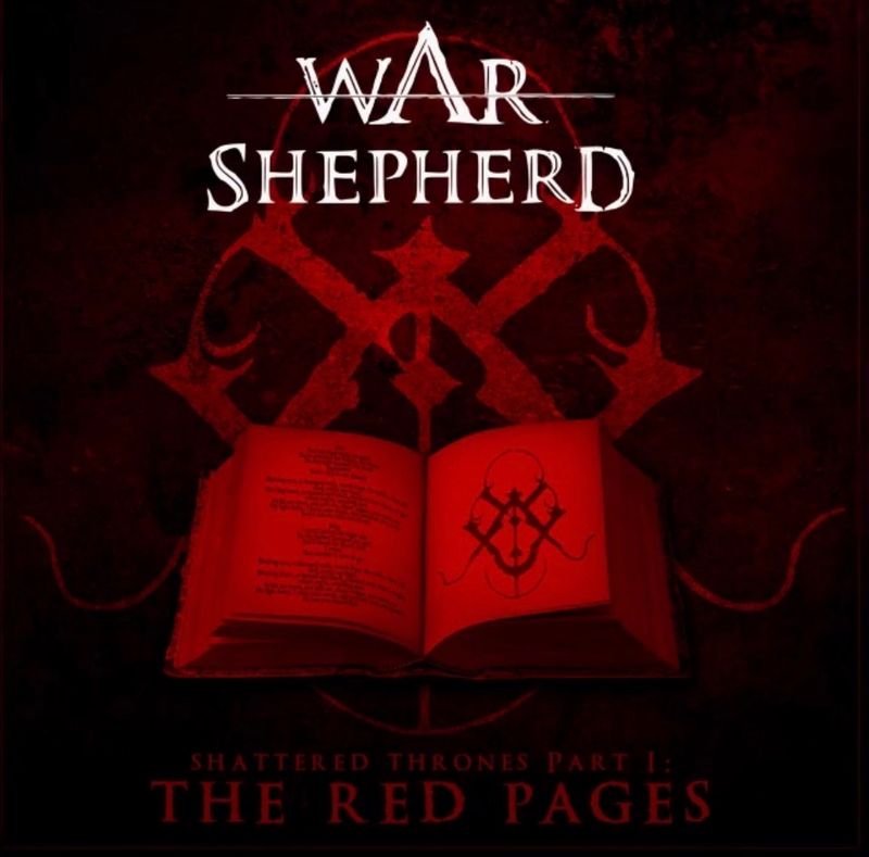 Shattered Thrones: Part 1 The Red Pages by War Shepherd 