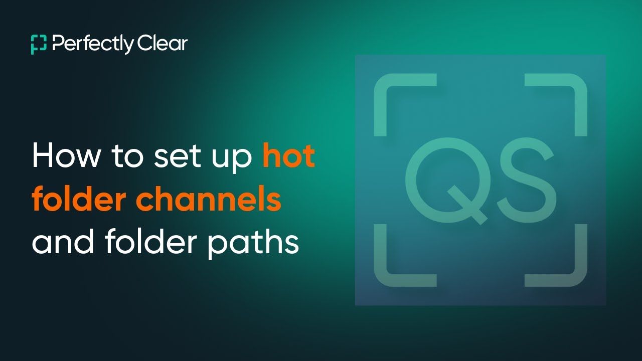 Perfectly Clear: “How to set up hot folder channels and folder paths”