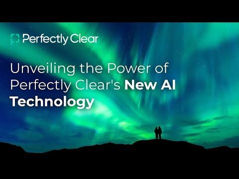 Video thumbnail: "Unveiling the Power of Perfectly Clear's New AI Technology"