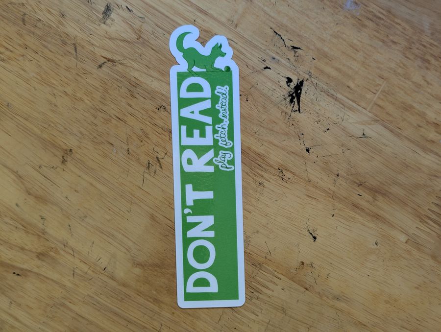 Don't Read (Play Fetch Instead)