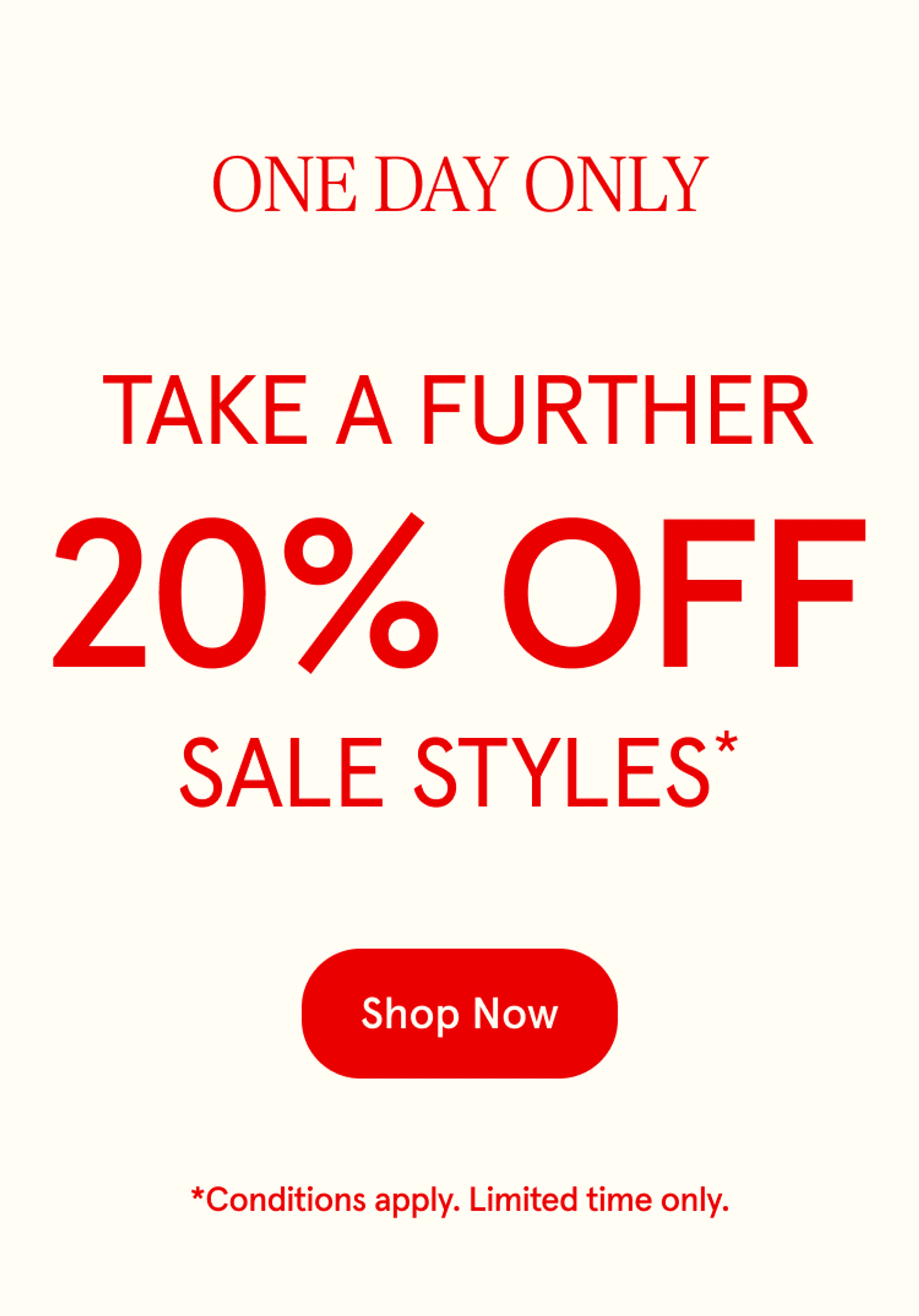Take a Further 20% Off Sales Styles*