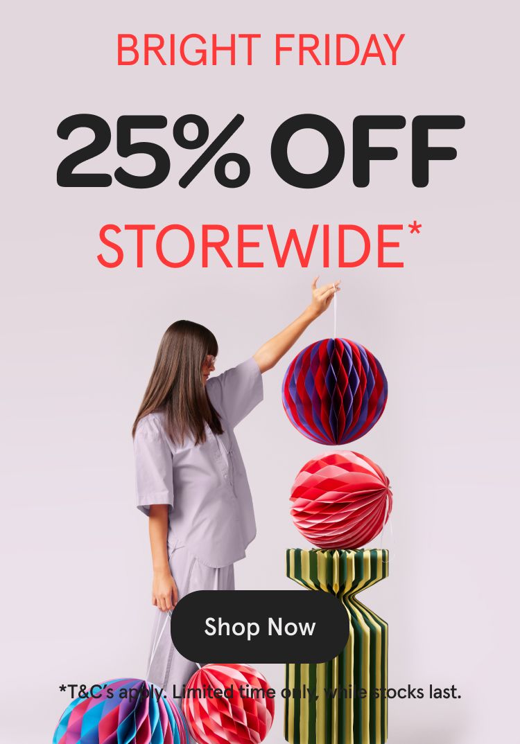 25% off Storewide*
