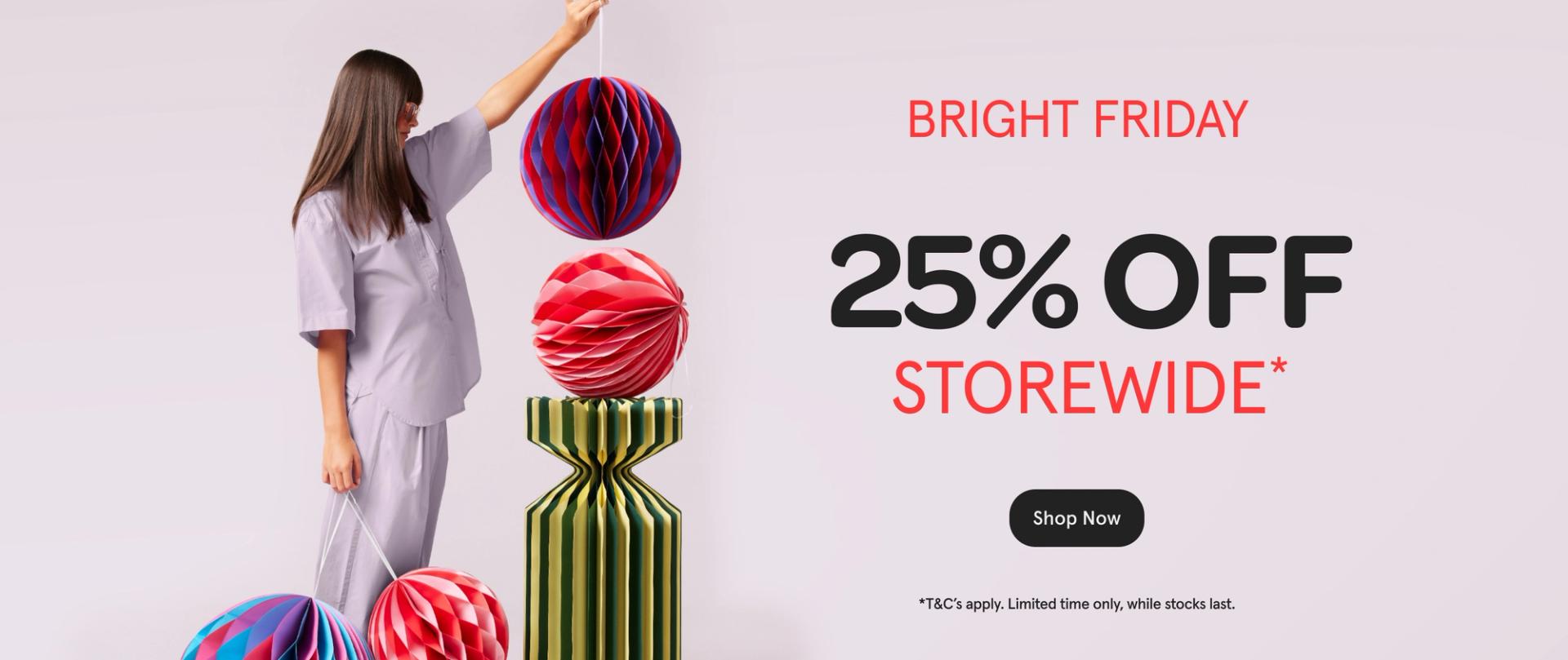 25% off Storewide*