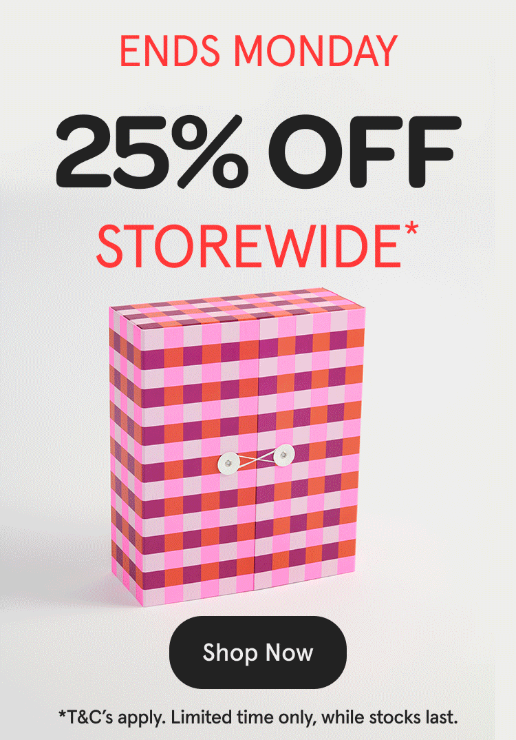 25% off Storewide*