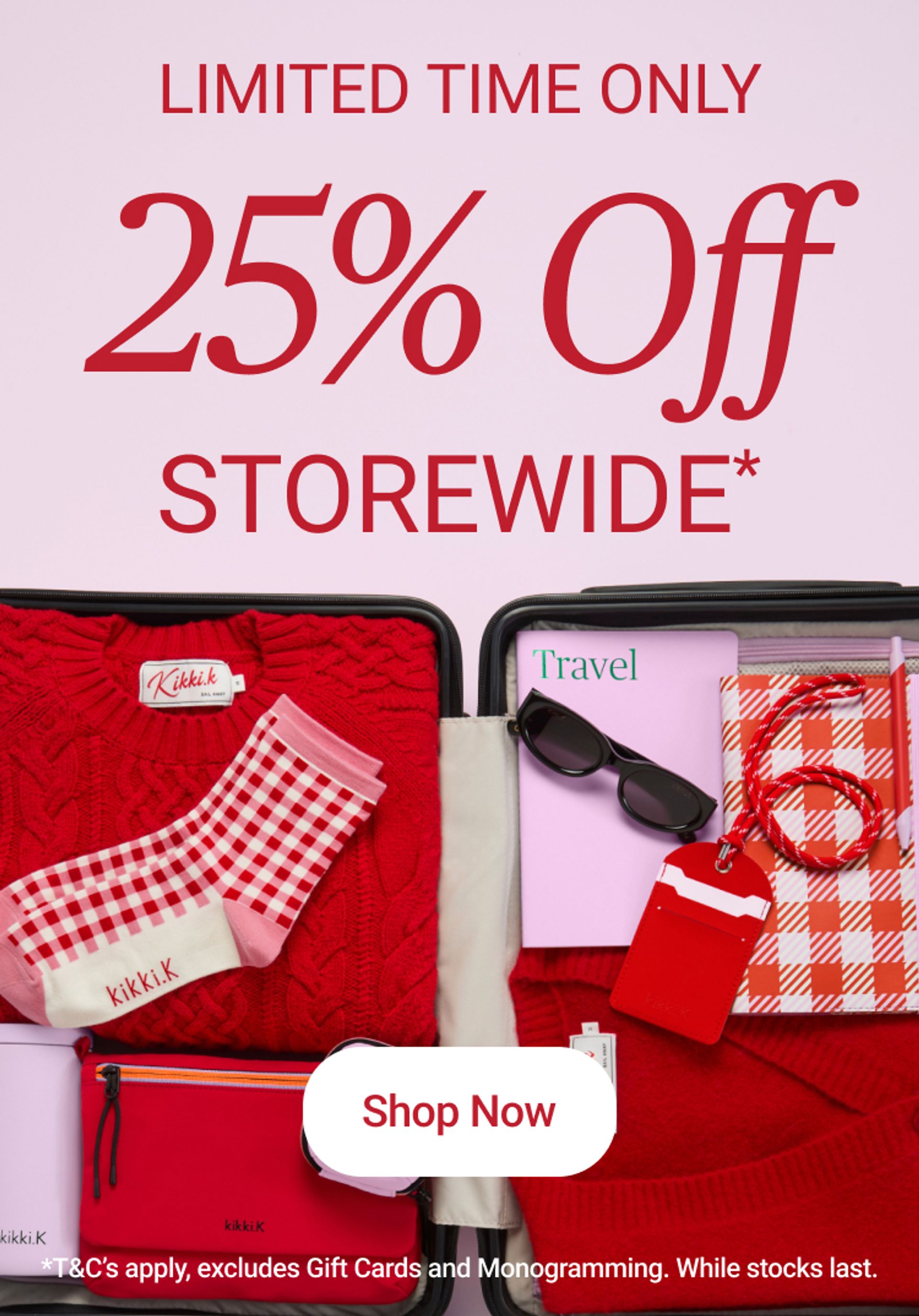 25% off storewide*