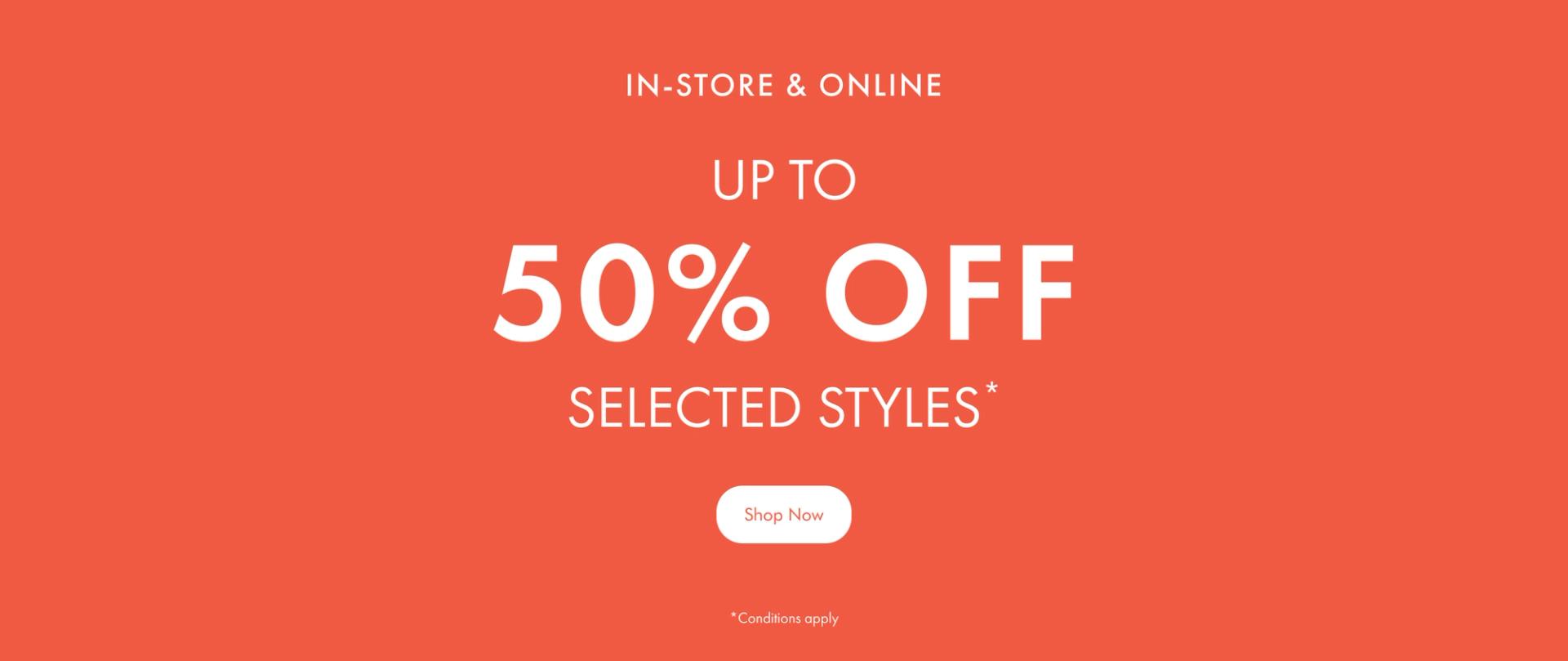 Up To 50% Off Selected Styles