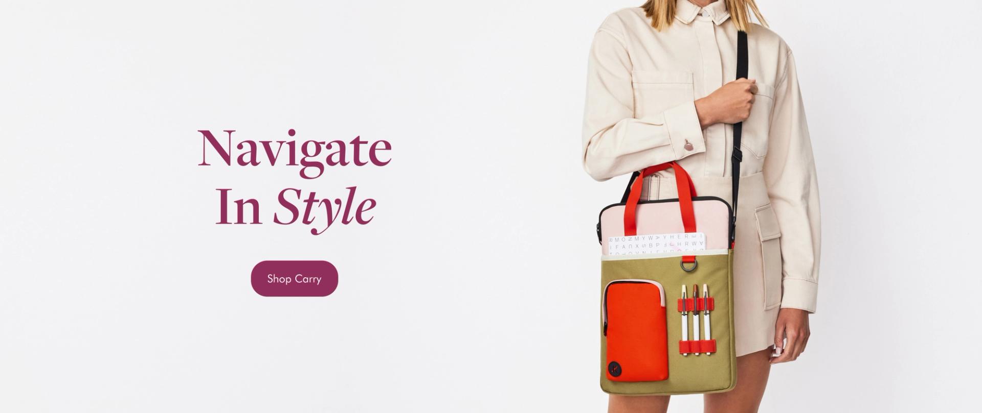 Navigate in style | Shop Carry