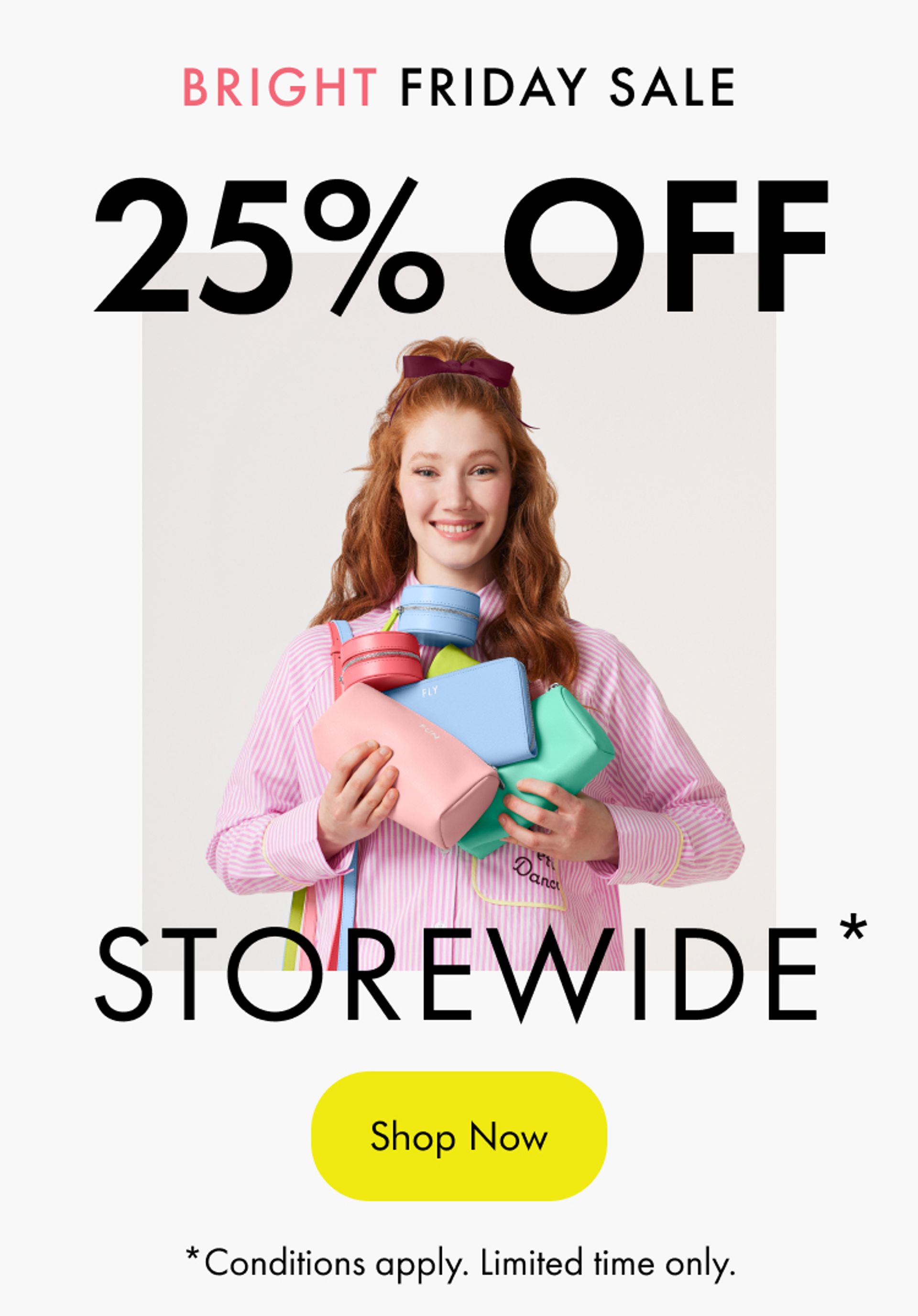 25% off Storewide*