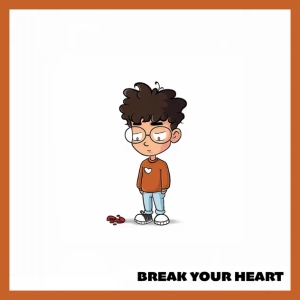 Break Your Heart (single)