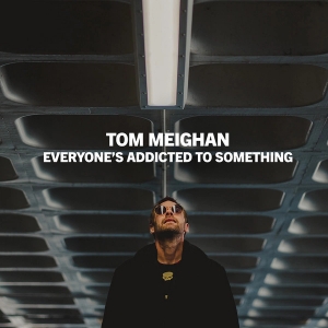 Everyone’s Addicted To Something (single)