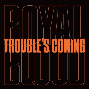 Trouble's Coming (single)