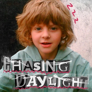 Chasing Daylight (single)