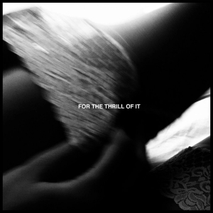 For The Thrill Of It (single)