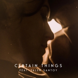 Certain Things (featuring Jalen Santoy) (single)