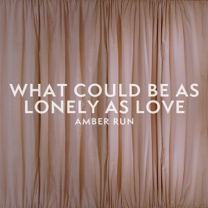 What Could Be As Lonely As Love (single)