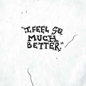 I Feel So Much Better (single)