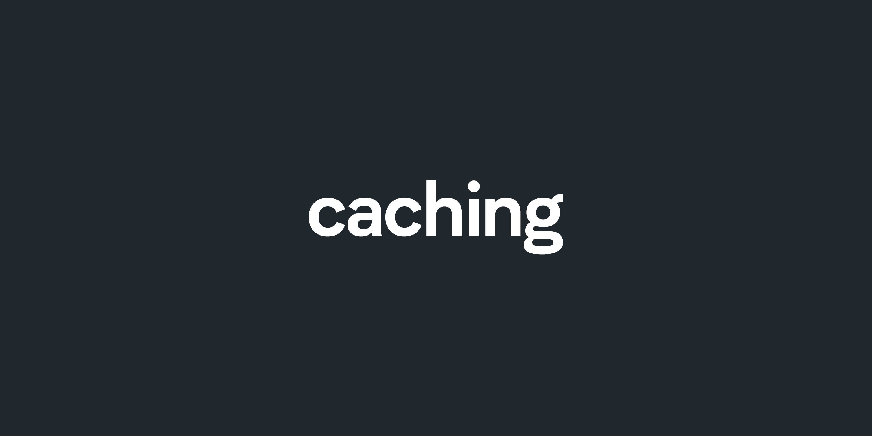 caching