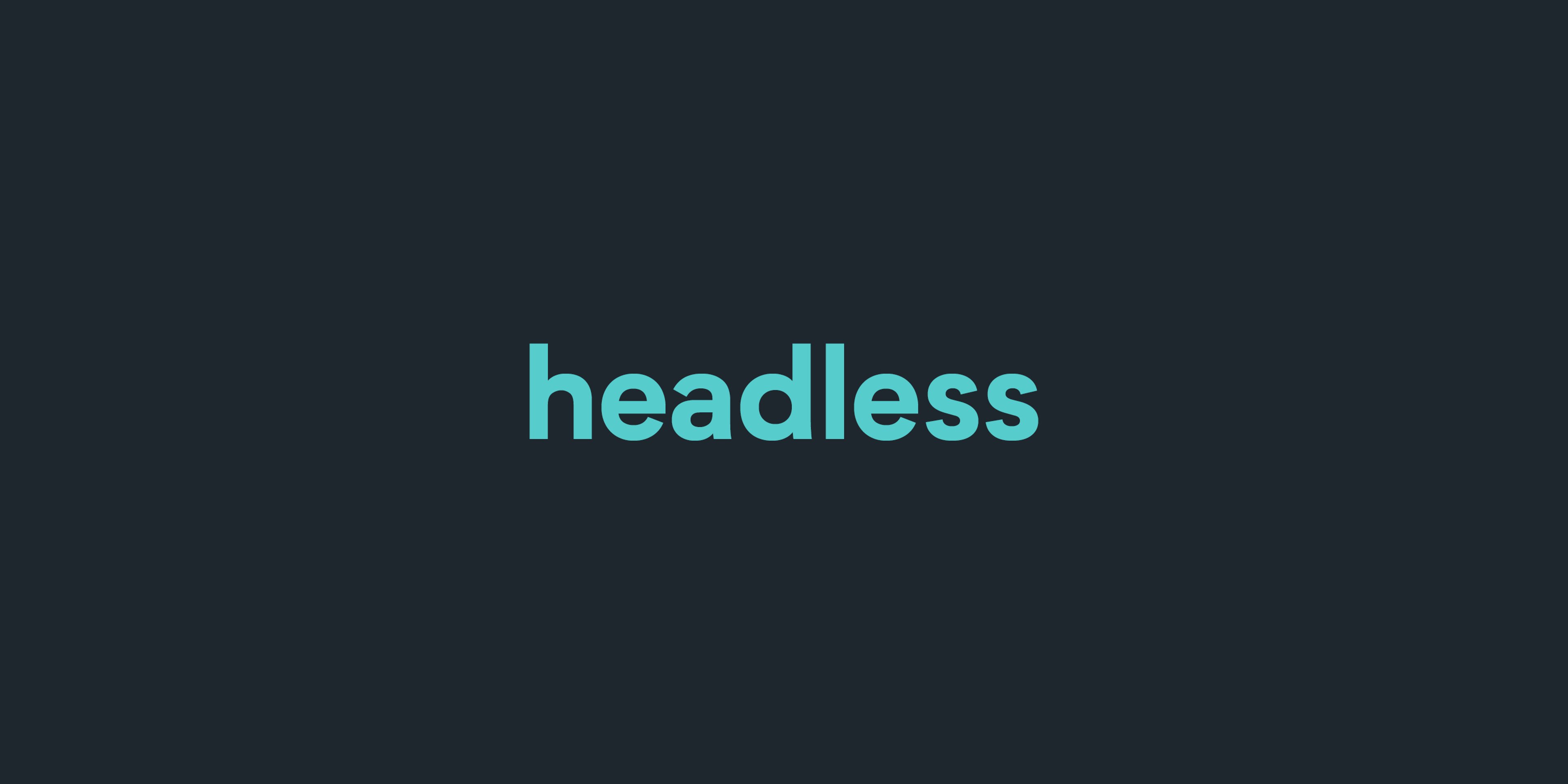 Why we love headless content management