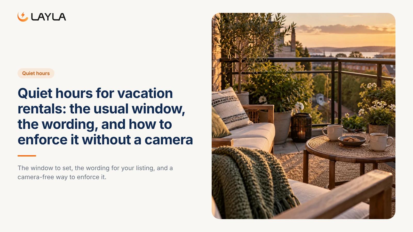 Quiet hours for vacation rentals: the usual window, the wording, and how to enforce it without a camera cover