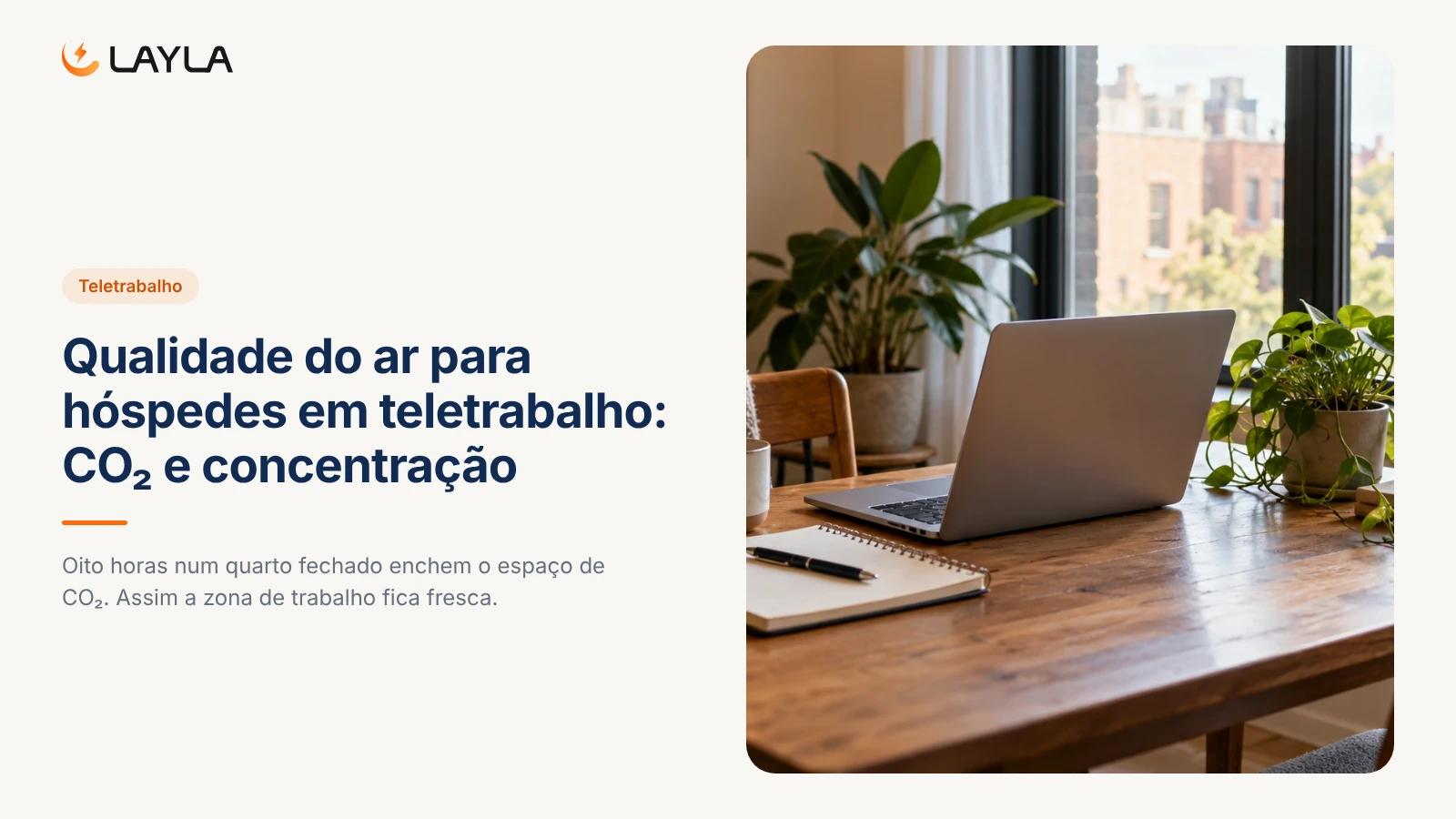 Qualidade do ar para hóspedes em teletrabalho: CO2 e concentração cover
