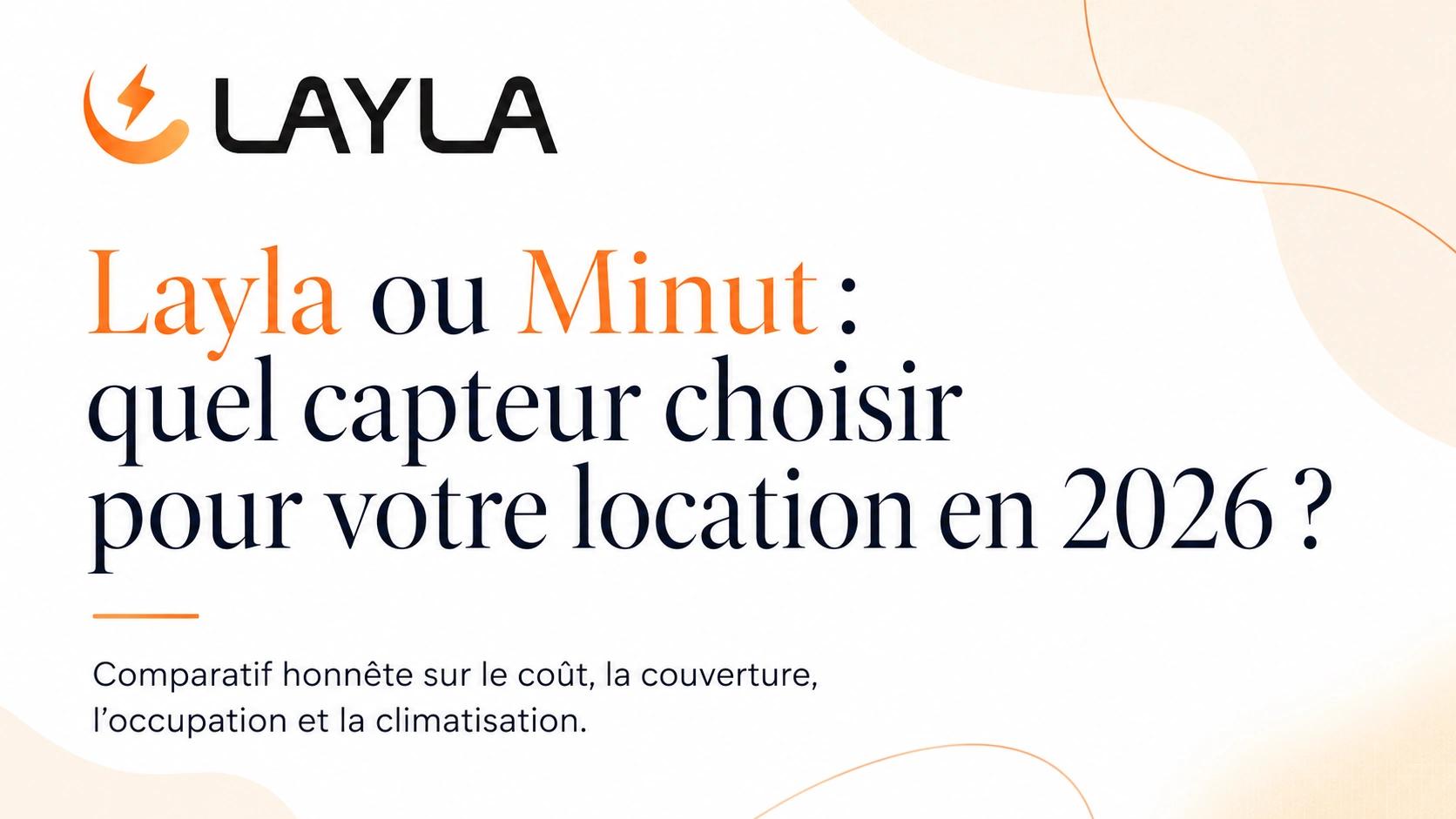 Layla ou Minut : quel capteur choisir pour votre location en 2026 ? cover