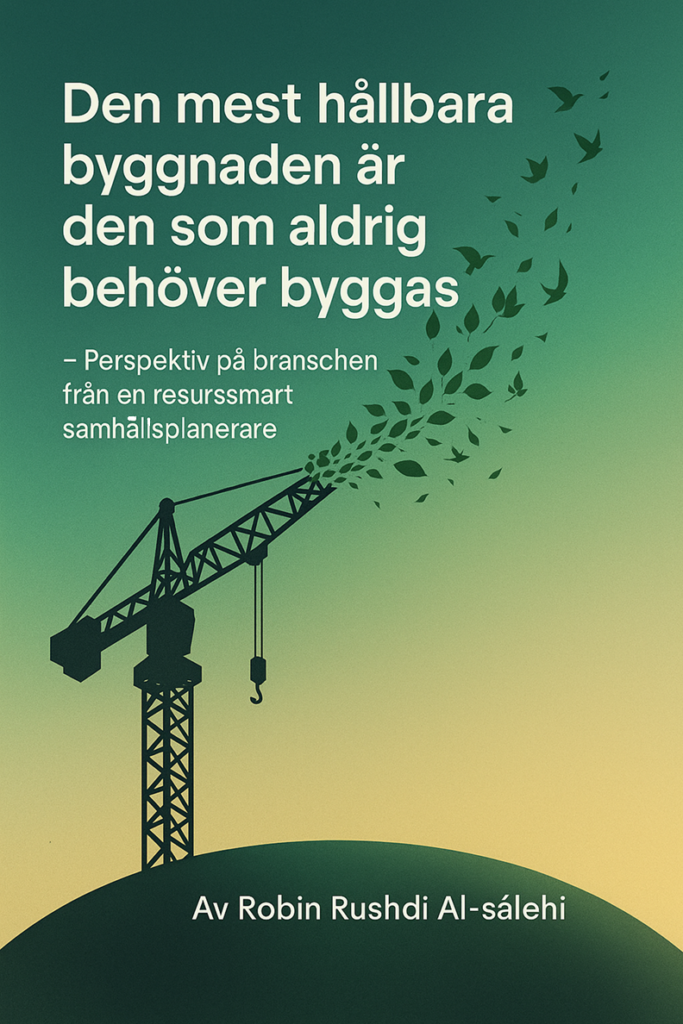 Mest hållbara är att inte bygga alls