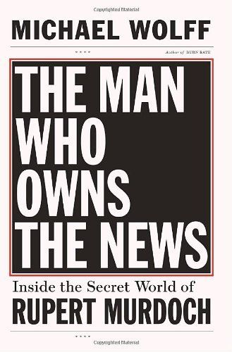cover of The Man Who Owns the News