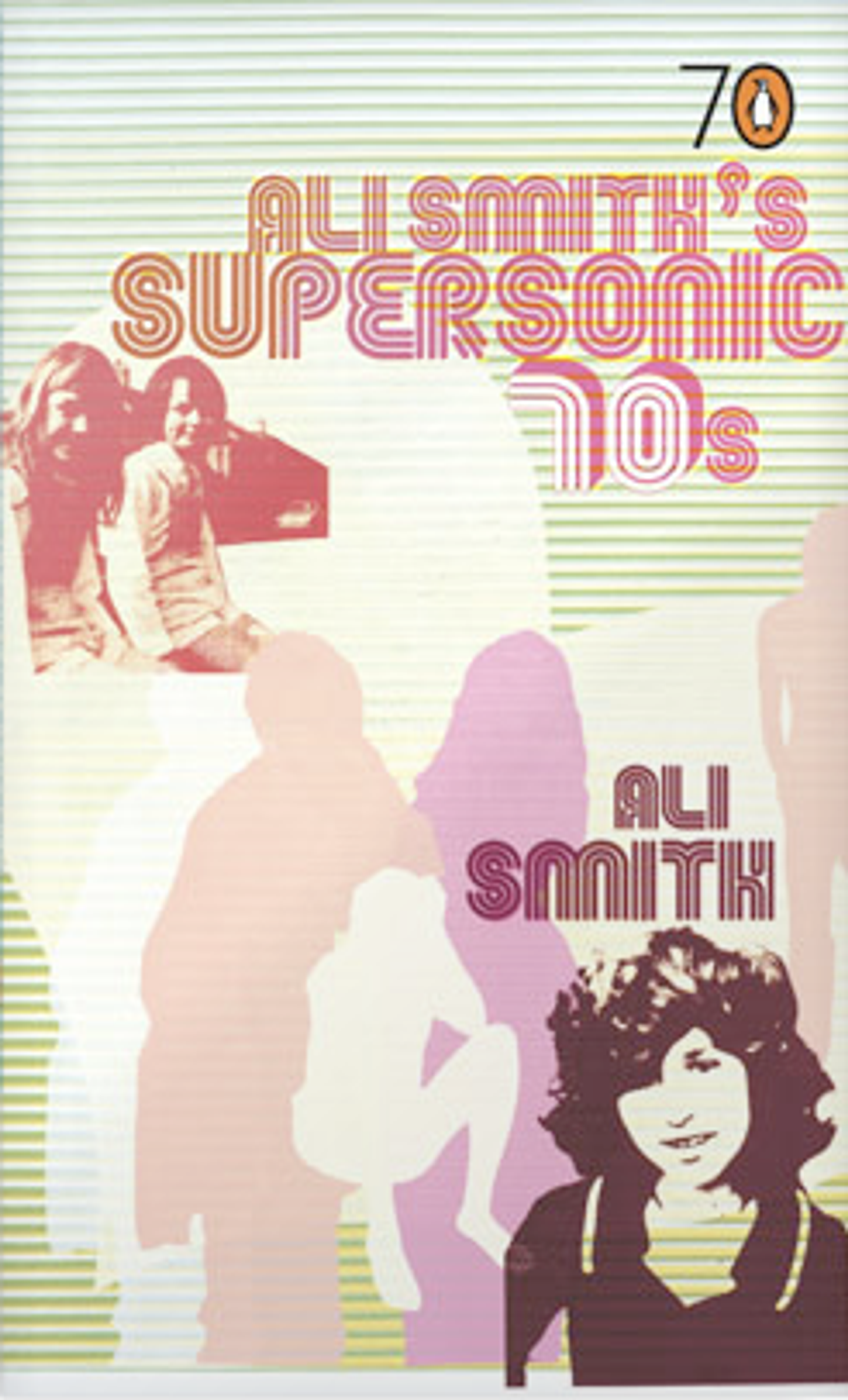 cover of Ali Smith's Supersonic 70s