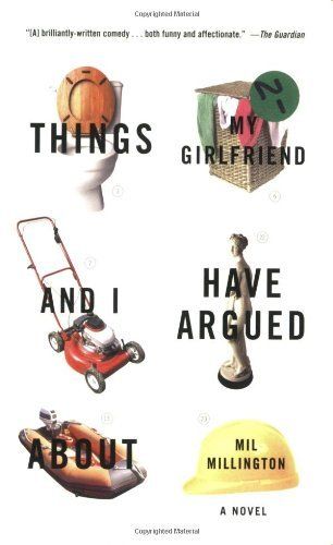 cover of Things My Girlfriend and I Have Argued About : A Novel