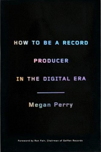 cover of How to be a Record Producer in the Digital Era
