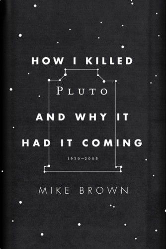 cover of How I Killed Pluto and Why It Had It Coming