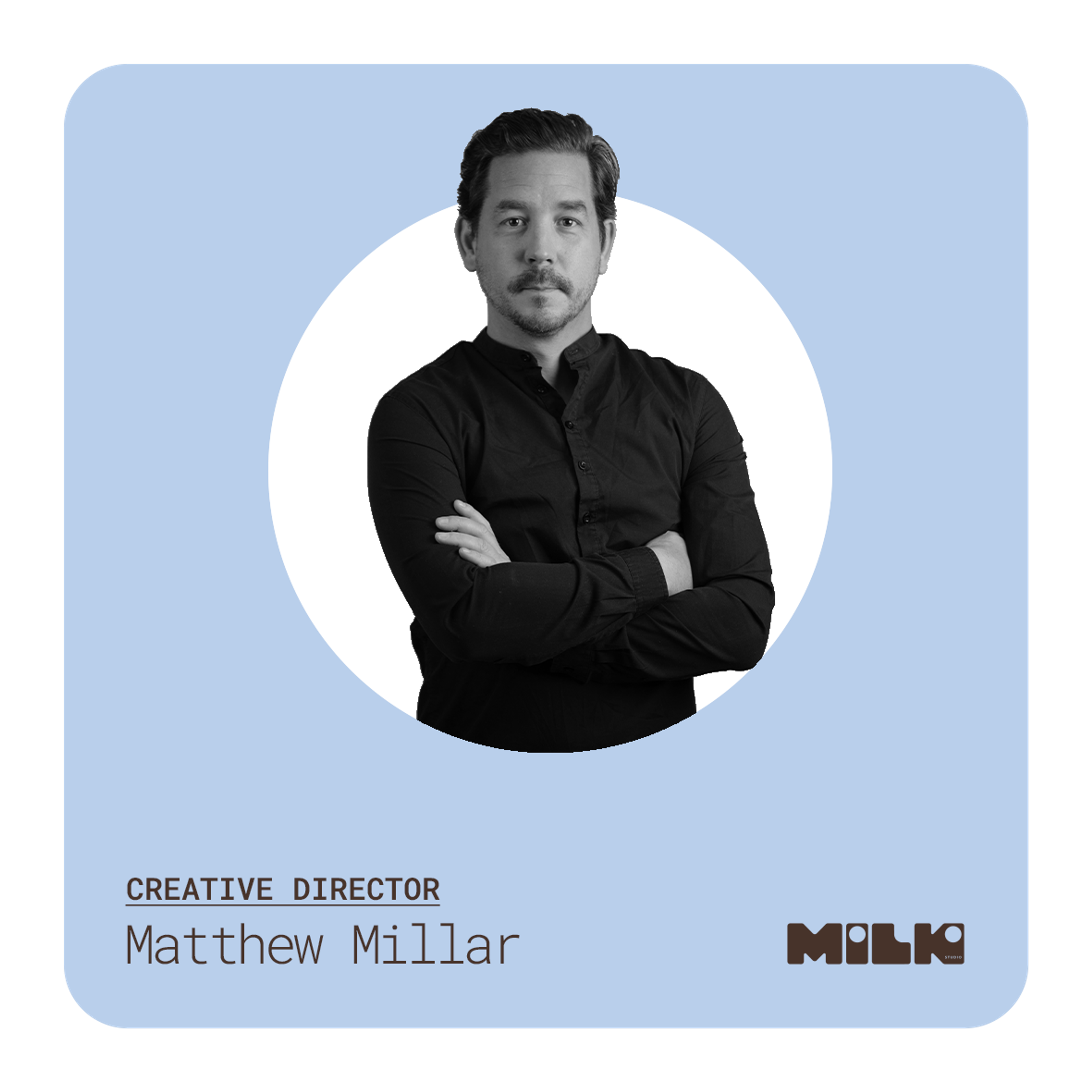 Matt - Creative Director
