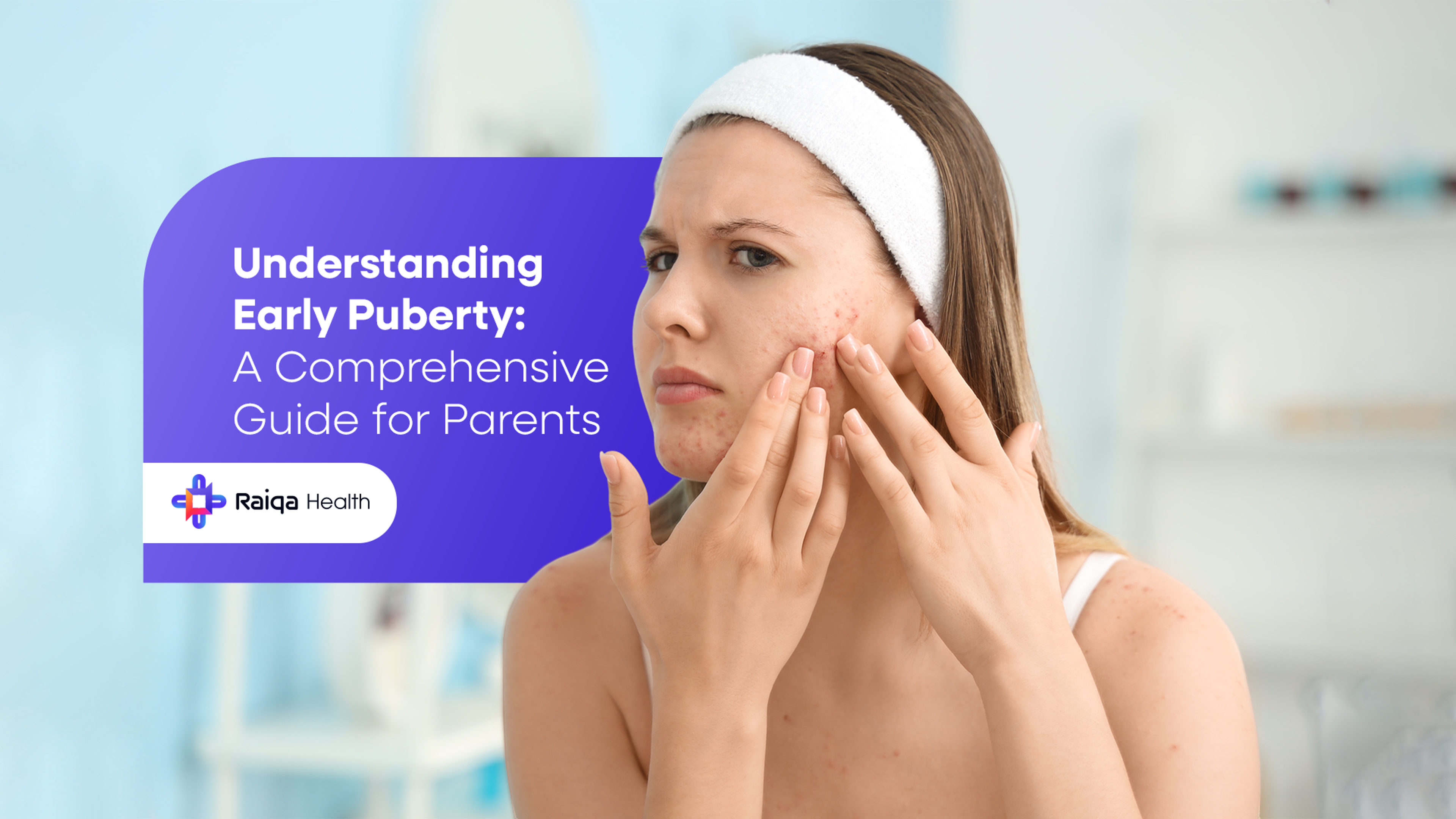 Early Puberty Guide: Key Insights Every Parent Must Know