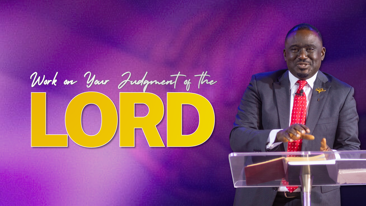 Work on Your Judgment of the Lord