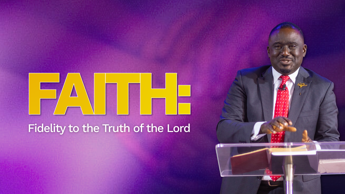 Faith: Fidelity to the Truth of the Lord