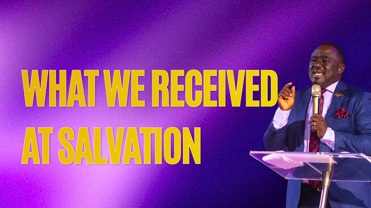 Seven Characteristics of What We Received at Salvation