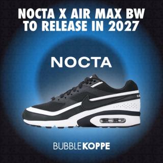 Placeholder for NOCTA's rumored Nike Air Max BW collaboration for 2027.