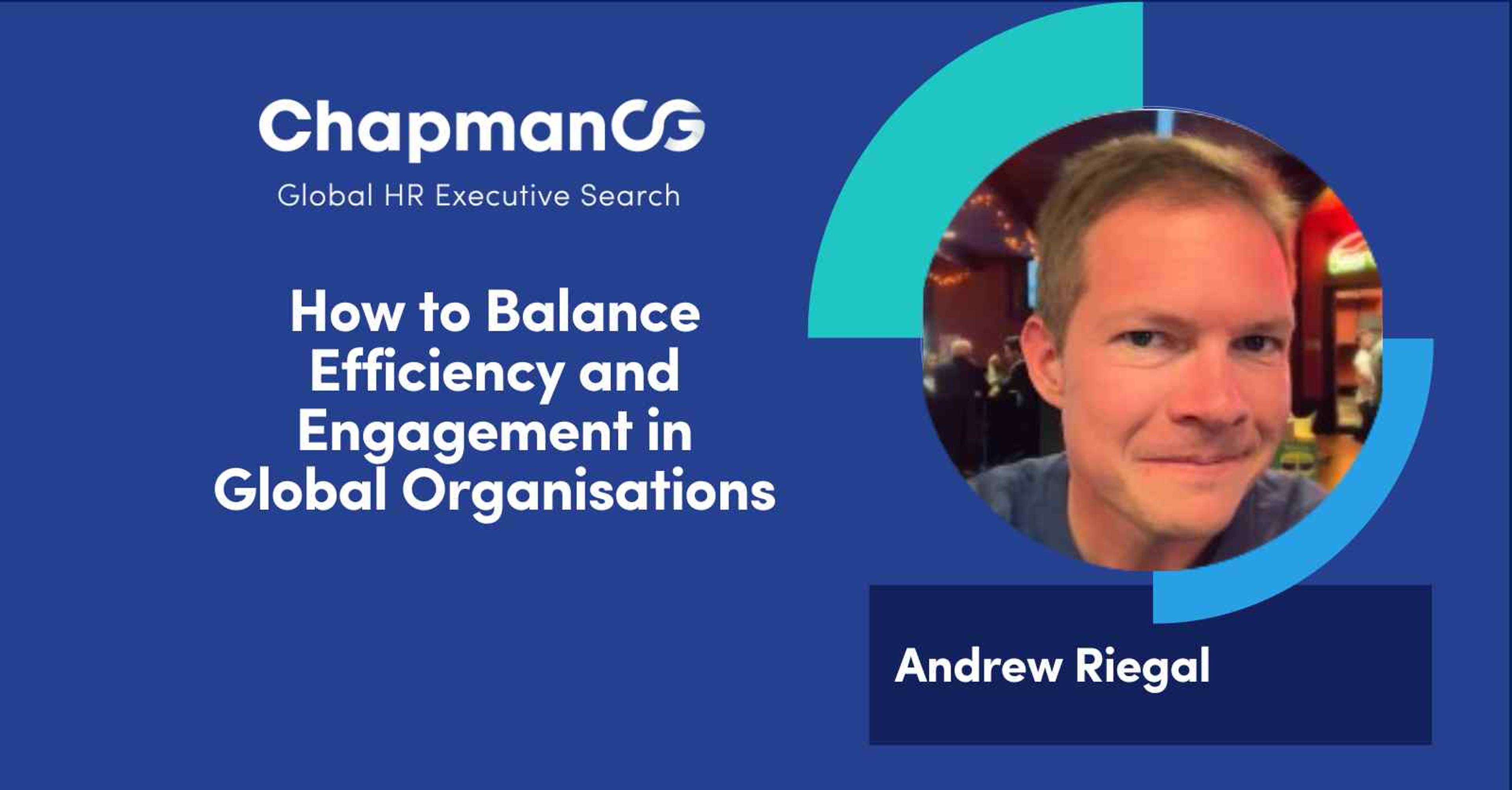How to Balance Efficiency and Engagement in Global Organisations